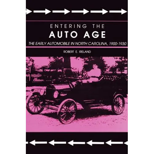 Entering the Auto Age: The Early Automobile in North Carolina, 1900-1930