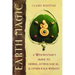 Earth Magic: A Wisewoman's Guide to Herbal, Astrological, and Other Folk Wisdom