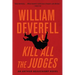 Kill All the Judges: An Arthur Beauchamp Novel
