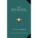 The Bible Defended: The Holy Scriptures Upheld