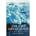 The Last Great Quest: Captain Scott's Antartctic Sacrifice