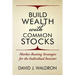 Build Wealth With Common Stocks: Market-Beating Strategies for the Individual Investor