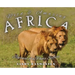 Wild and Amazing Africa: Journal of a Photo Safari