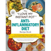 The I Love My Instant Pot(r) Anti-Inflammatory Diet Recipe Book: From Orange Ginger Salmon to Apple Crisp, 175 Easy and Delicious Recipes That Reduce