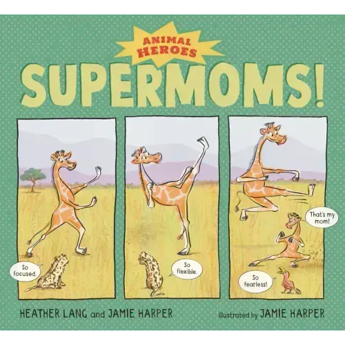 Supermoms!: Animal Heroes