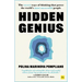 Hidden Genius: The Secret Ways of Thinking That Power the World's Most Successful People