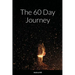 The 60 Day Journey