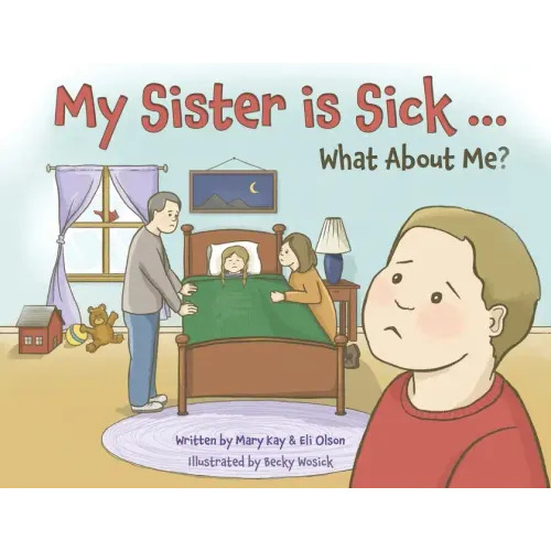 My Sister is Sick, What About Me?