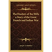 The Hunters of the Hills a Story of the Great French and Indian War