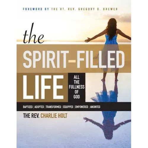 The Spirit-Filled Life: All the Fullness of God, Large Print Edition