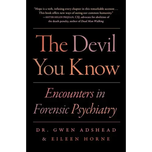 The Devil You Know: Encounters in Forensic Psychiatry