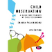 Child Observation: A Guide for Students of Early Childhood