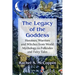 The Legacy of the Goddess: Heroines, Warriors and Witches from World Mythology to Folktales and Fairy Tales