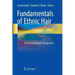Fundamentals of Ethnic Hair: The Dermatologist's Perspective