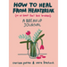 How to Heal from Heartbreak (or at Least Feel Less Broken): A Breakup Journal