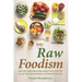 Raw Foodism: Healthy and Delicious Raw Food Recipes to Get the Advantages of Raw Food Diet!