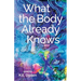 What the Body Already Knows: 2021 New Women's Voices Series Winner