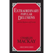 Extraordinary Popular Delusions: And the Madness of Crowds