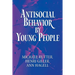 Antisocial Behavior by Young People: A Major New Review