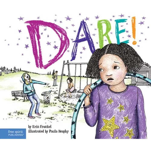 Dare!: A Story about Standing Up to Bullying in Schools