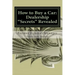 How to Buy a Car: Dealership "Secrets" Revealed: How to Buy a Car: Dealership "Secrets" Revealed: Former General Manager Shows Hidden Pr