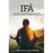 Ifá Un concepto universal de toda la vida Un sistema complejo fácilmente explicable: Por True Ifá Compartiendo pensamientos Perdonar, crecer y realiza