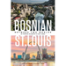 Bosnian St. Louis: Between Two Worlds