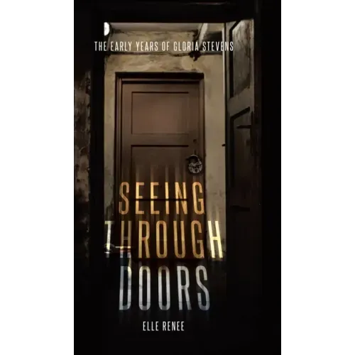 Seeing Through Doors: The Early Years of Gloria Stevens