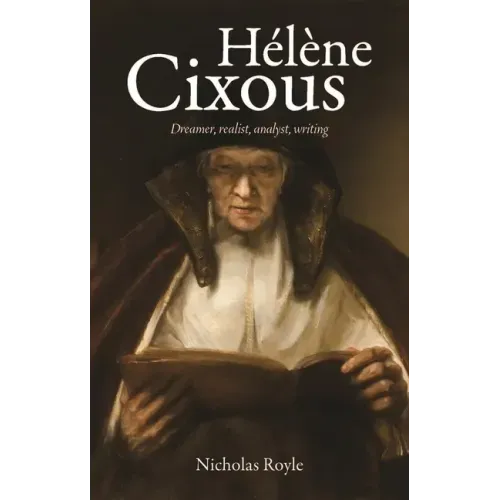 Hélène Cixous: Dreamer, Realist, Analyst, Writing