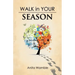 Walk in Your Season