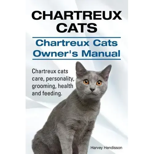 Chartreux Cats. Chartreux Cats Owners Manual. Chartreux cats care, personality, grooming, health and feeding.