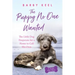 The Puppy No One Wanted: The Little Dog Desperate for a Home to Call His Own