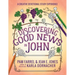 Discovering Good News in John: A Creative Devotional Study Experience