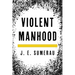Violent Manhood
