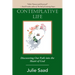 Contemplative Life: Discovering Our Path into the Heart of God