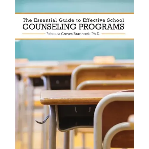 The Essential Guide to Effective School Counseling Programs