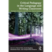 Critical Pedagogy in the Language and Writing Classroom: Strategies, Examples, Activities from Teacher Scholars