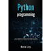 Python Programming: The complete guide to learn Python with practical exercises and samples. Includes Python for Beginners and Python Adva