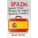 Spain: Spanish Travel Phrases for English Speaking Travelers: The most useful 1.000 phrases to get around when travelling in Spain.