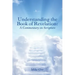 Understanding the Book of Revelation: A Commentary on Scripture