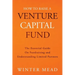 How To Raise A Venture Capital Fund: The Essential Guide on Fundraising and Understanding Limited Partners