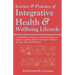 Science & Practice of Integrative Health & Wellbeing Lifestyle