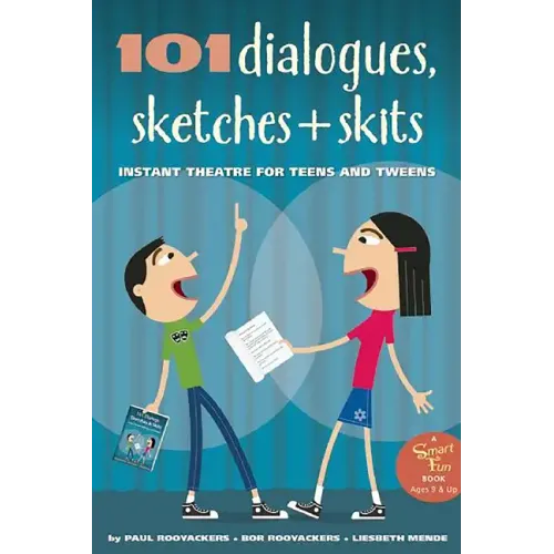 101 Dialogues, Sketches and Skits: Instant Theatre for Teens and Tweens