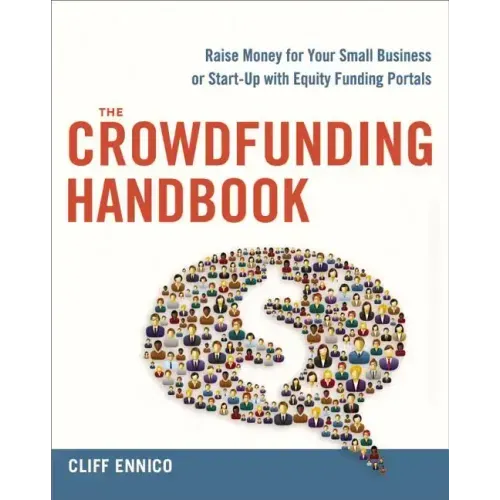 The Crowdfunding Handbook: Raise Money for Your Small Business or Start-Up with Equity Funding Portals