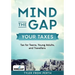 Mind the Gap: Your Taxes: Tax for Teens, Young Adults, and Travellers
