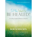Do You Want to Be Healed?: A 10-Day Scriptural Retreat with Jesus