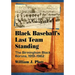 Black Baseball's Last Team Standing: The Birmingham Black Barons, 1919-1962