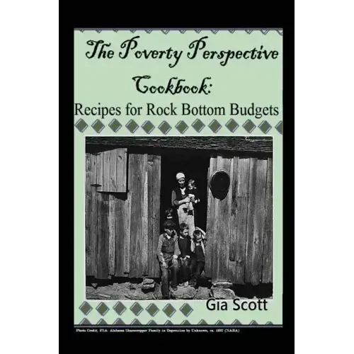 The Poverty Perspective Cookbook: Recipes for Rock Bottom Budgets
