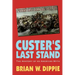 Custer's Last Stand: The Anatomy of an American Myth
