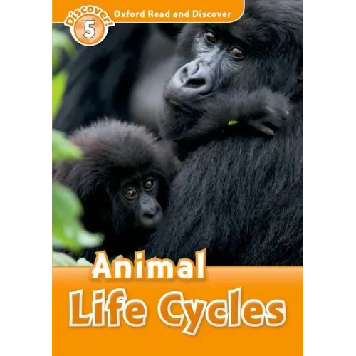 Oxford Read and Discover: Level 5: Animal Life Cycles